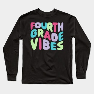 Fourth Grade Vibes Long Sleeve T-Shirt